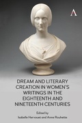 Cover: Dream and Literary Creation in Women's Writings in the Eighteenth and Nineteenth Centuries - Anthem Press