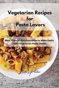 Cover: Vegetarian Recipes for Pasta Lovers - Linda Parker
