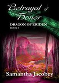 Cover: Betrayal of Honor (Dragon of Eriden, #3) - Lavish Publishing, LLC