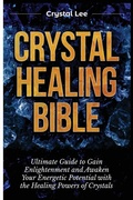 Cover: Crystal Healing Bible - Kyle Andrew Robertson