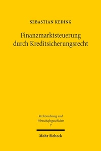 Abbildung von: Finanzmarktsteuerung durch Kreditsicherungsrecht - Mohr Siebeck