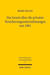 Abbildung von: Das Gesetz ueber die privaten Versicherungsunternehmungen von 1901 - Mohr Siebeck