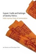 Cover: Gujarat, Cradle and Harbinger of Identity Politi - India's Injurious Frame of Communalism - Tulika Books