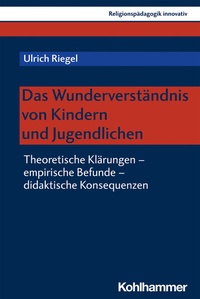 Abbildung von: Das Wunderverständnis von Kindern und Jugendlichen - Kohlhammer