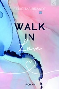 Cover: Walk in LOVE - Brunnen Verlag GmbH