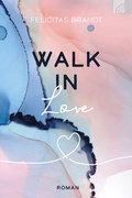 Cover: Walk in LOVE - Brunnen Verlag GmbH