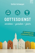 Cover: Gottesdienst verstehen - gestalten - feiern - Brunnen Verlag GmbH