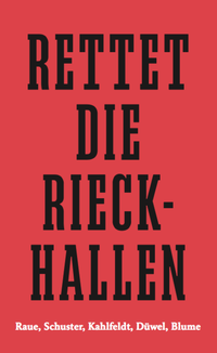 Enlarge image Cover: Rettet die Rieckhallen - König, Walther