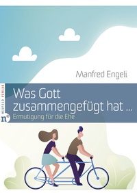 Abbildung von: Was Gott zusammengefügt hat . - Neufeld Verlag