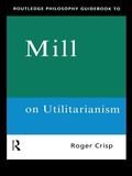 Cover: Routledge Philosophy GuideBook to Mill on Utilitarianism - Routledge
