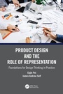 Cover: Product Design and the Role of Representation - CRC Press