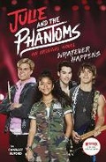 Cover: Whatever Happens (Julie and the Phantoms, Novel 1) - Scholastic