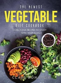 Abbildung von: The Newest Vegetable Diet Cookbook - Clare Donovan