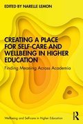 Cover: Creating a Place for Self-care and Wellbeing in Higher Education - Routledge