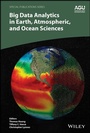 Cover: Big Data Analytics in Earth, Atmospheric, and Ocean Sciences - Wiley