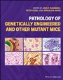 Cover: Pathology of Genetically Engineered and Other Mutant Mice - Wiley