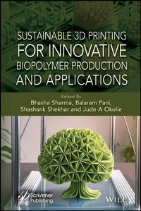 Abbildung von: Sustainable 3D Printing for Innovative Biopolymer Production and Applications - Wiley