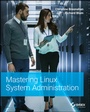 Cover: Mastering Linux System Administration - Wiley