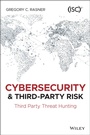 Cover: Cybersecurity and Third-Party Risk - Wiley