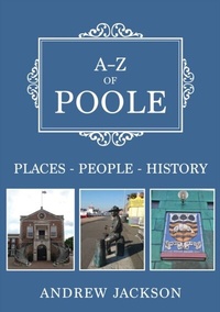 Abbildung von: A-Z of Poole - Amberley Publishing