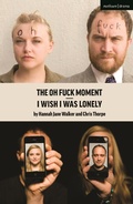 Cover: I Wish I Was Lonely/The Oh Fuck Moment - Methuen Drama