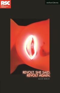 Enlarge image Cover: Revolt. She Said. Revolt Again. - Methuen Drama