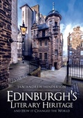 Cover: Edinburgh's Literary Heritage and How it Changed the World - Amberley Publishing