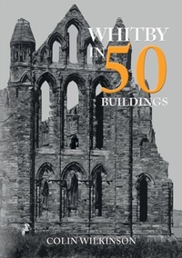 Enlarge image Cover: Whitby in 50 Buildings - Amberley Publishing