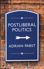 Cover: Postliberal Politics - Wiley