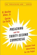 Cover: Preaching and the Thirty-Second Commerical - Westminster John Knox Press