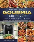 Cover: The Detailed Gourmia Air Fryer Cookbook - Ruth Morris