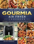 Cover: The Detailed Gourmia Air Fryer Cookbook - Ruth Morris