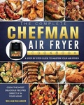 Cover: The Complete Chefman Air Fryer Cookbook - William Gallagher