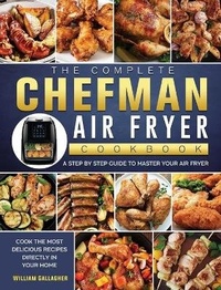 Enlarge image Cover: The Complete Chefman Air Fryer Cookbook - William Gallagher