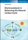Cover: Electrocatalysis in Balancing the Natural Carbon Cycle - Wiley-VCH