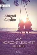 Cover: Am Horizont leuchtet die Liebe - CORA Verlag