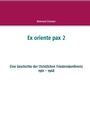 Cover: Ex oriente pax 2 - Books on Demand