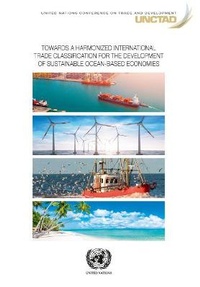 Abbildung von: Towards a Harmonized International Trade Classification for the Development of Sustainable Oceans-based Economies - United Nations