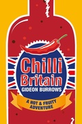 Cover: Chilli Britain - A Hot and Fruity Adventure - Gideon Burrows