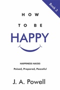 Cover: How to be Happy - Now and in the Future - EMPower Publishing Ltd.