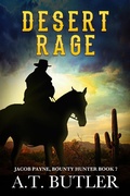 Cover: Desert Rage (Jacob Payne, Bounty Hunter, #7) - Jacob Payne, Bounty Hunter