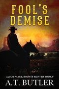 Cover: Fool's Demise (Jacob Payne, Bounty Hunter, #9) - Jacob Payne, Bounty Hunter