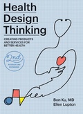 Cover: Health Design Thinking, second edition - MIT Press