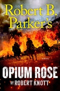 Cover: Robert B. Parker's Opium Rose - Penguin Putnam Inc