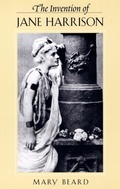 Cover: The Invention of Jane Harrison - Harvard University Press