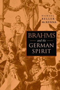 Abbildung von: Brahms and the German Spirit - Harvard University Press
