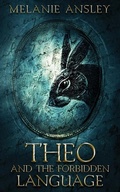 Cover: Theo and the Forbidden Language - Writing Rooster Media