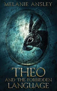 Enlarge image Cover: Theo and the Forbidden Language - Writing Rooster Media