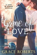 Cover: Game of Love (Love In Spring, #0.5) - Grace Roberts