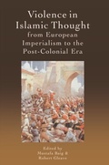 Cover: Violence in Islamic Thought from European Imperialism to the Post-Colonial Era - Edinburgh University Press